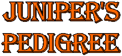 juniper's
pedigree