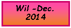 Text Box: Wil -Dec. 2014