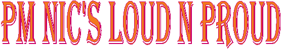 pm nic's loud n proud