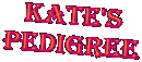 Kate's
Pedigree