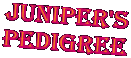 juniper's
Pedigree